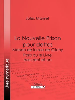 Download the eBook: La Nouvelle Prison pour dettes - Maison de la rue de Clichy