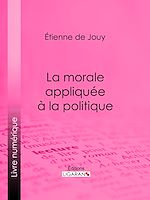 Download this eBook La morale appliquée à la politique