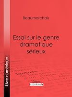 Télécharger le livre :  Essai sur le genre dramatique sérieux