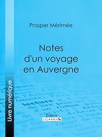 Download this eBook Notes d'un voyage en Auvergne