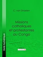 Télécharger le livre :  Missions catholiques et protestantes au Congo