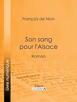 Download this eBook Son sang pour l'Alsace