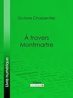 Download this eBook A travers Montmartre