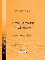 Download this eBook La Vie à grand orchestre