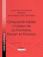 Download this eBook Cinquante fables choisies de La Fontaine, Florian et Fénelon