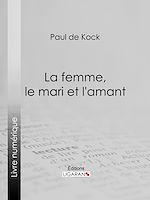 Download this eBook La femme, le mari et l'amant