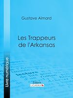 Download this eBook Les Trappeurs de l'Arkansas