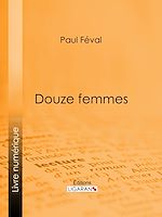 Download this eBook Douze femmes