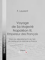 Download this eBook Voyage de Sa Majesté Napoléon III, empereur des Français