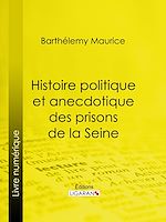 Download this eBook Histoire politique et anecdotique des prisons de la Seine