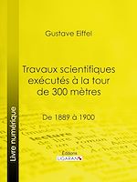 Download this eBook Travaux scientifiques exécutés à la tour de 300 mètres