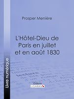 Download this eBook L'Hôtel-Dieu de Paris en juillet et en août 1830