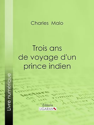 Téléchargez le livre :  Trois ans de voyage d'un prince indien