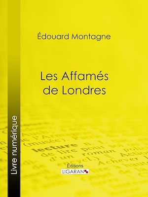 Téléchargez le livre :  Les Affamés de Londres