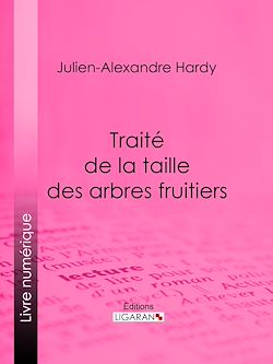 Télécharger le livre :  Traité de la taille des arbres fruitiers