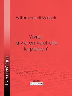 Télécharger le livre :  Vivre : la vie en vaut-elle la peine ?