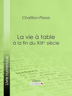 Télécharger le livre :  La vie à table à la fin du XIXe siècle