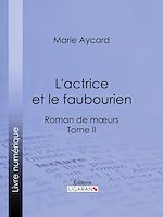 Download this eBook L'Actrice et le faubourien