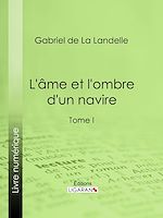 Télécharger le livre :  L'Ame et l'ombre d'un navire