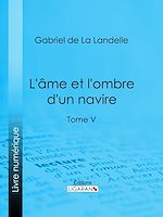 Télécharger le livre :  L'Ame et l'ombre d'un navire