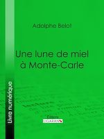 Télécharger le livre :  Une lune de miel à Monte-Carle