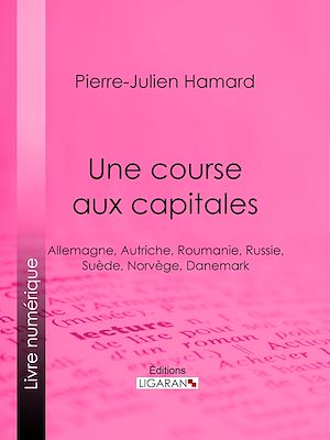 Téléchargez le livre :  Une course aux capitales