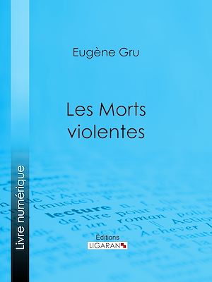 Téléchargez le livre :  Les Morts violentes