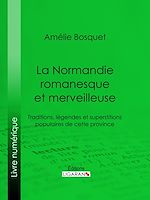 Télécharger le livre :  La Normandie romanesque et merveilleuse
