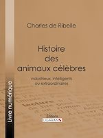 Download this eBook Histoire des animaux célèbres, industrieux, intelligents ou extraordinaires, et des chiens savants
