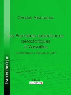 Télécharger le livre :  Les Premières Expériences aérostatiques à Versailles