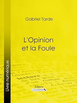 Télécharger le livre :  L'Opinion et la Foule