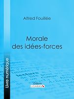 Download this eBook Morale des idées-forces
