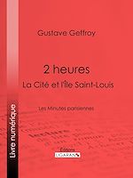 Télécharger le livre :  2 heures : La Cité et l'Île Saint-Louis