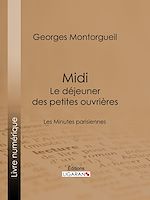 Télécharger le livre :  Midi : Le Déjeuner des petites ouvrières