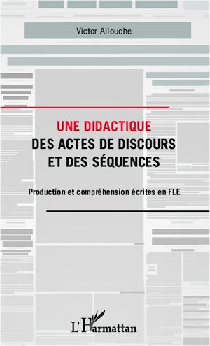 Téléchargez le livre :  Une didactique des actes de discours et des séquences
