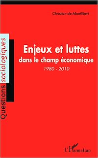Télécharger le livre :  Enjeux et luttes dans le champ économique (1980-2010)