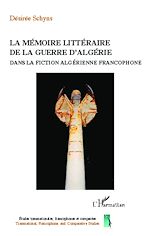Download this eBook La mémoire littéraire de la guerre d'Algérie dans la fiction algérienne contemporaine