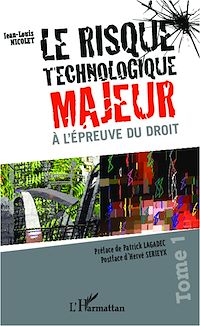 Télécharger le livre :  Le risque technologique majeur à l'épreuve du droit (Tome 1)