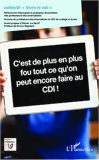 Télécharger le livre :  C'est de plus en plus fou tout ce qu'on peut encore faire au CDI !