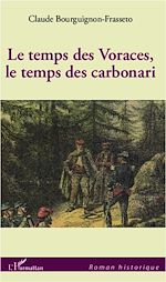 Télécharger le livre :  Le temps des Voraces, le temps des carbonari