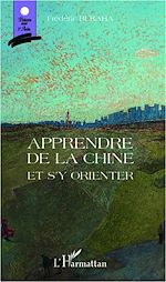 Télécharger le livre :  Apprendre de la Chine et s'y orienter
