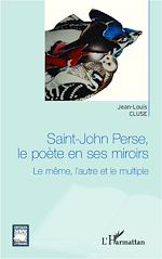Télécharger le livre :  Saint-John Perse, le poète en ses miroirs