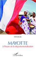 Télécharger le livre :  Mayotte à l'heure de la départementalisation