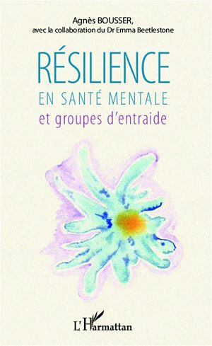 Téléchargez le livre :  Résilience en santé mentale et groupes d'entraide