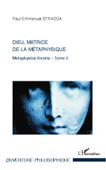 Download this eBook Dieu, matrice de la métaphysique