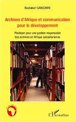 Download this eBook Archives d'Afrique et communication pour le développement