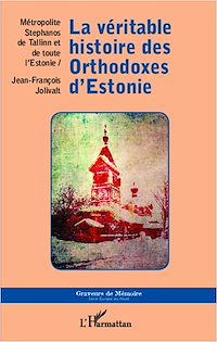 Télécharger le livre :  La véritable histoire des Orthodoxes d'Estonie