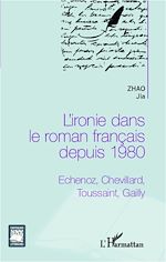 Télécharger le livre :  L'ironie dans le roman français depuis 1980