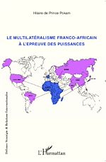 Télécharger le livre :  Le multilatéralisme franco-africain à l'épreuve des puissances