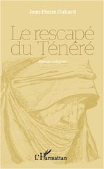 Télécharger le livre :  Le rescapé du Ténéré